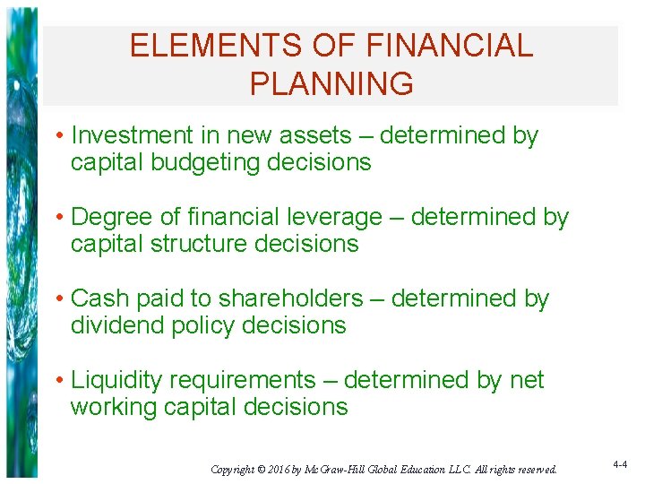 ELEMENTS OF FINANCIAL PLANNING • Investment in new assets – determined by capital budgeting