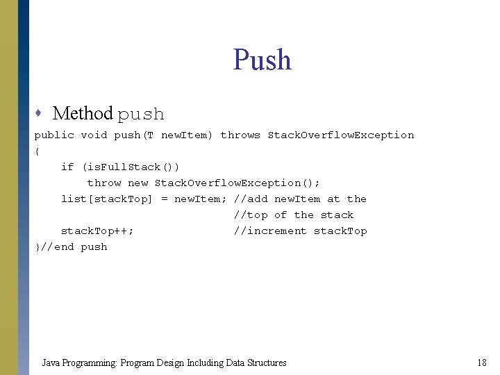 Push s Method push public void push(T new. Item) throws Stack. Overflow. Exception {