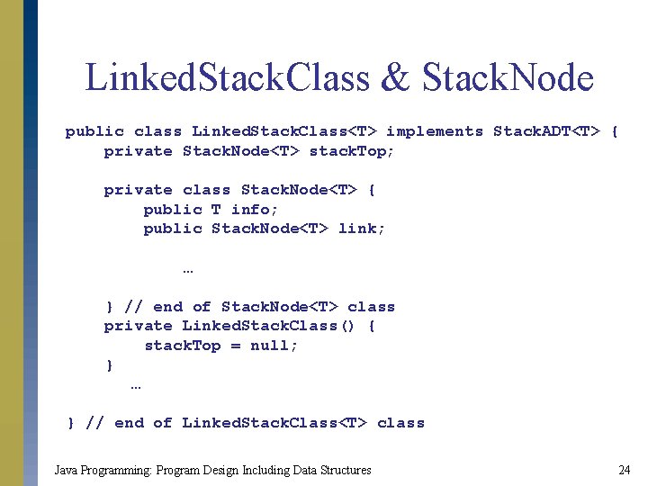 Linked. Stack. Class & Stack. Node public class Linked. Stack. Class<T> implements Stack. ADT<T>