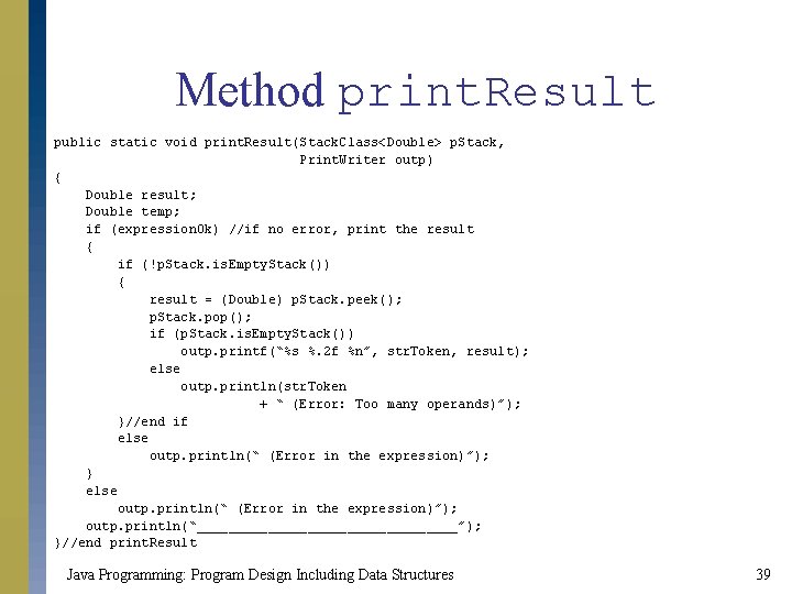 Method print. Result public static void print. Result(Stack. Class<Double> p. Stack, Print. Writer outp)