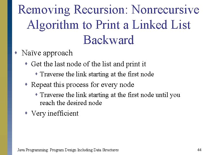 Removing Recursion: Nonrecursive Algorithm to Print a Linked List Backward s Naïve approach s