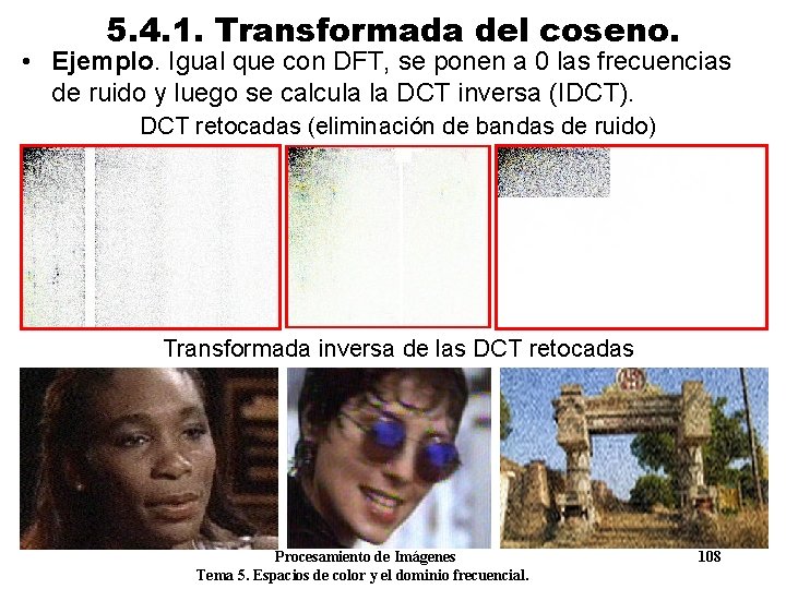 5. 4. 1. Transformada del coseno. • Ejemplo. Igual que con DFT, se ponen