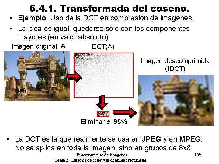 5. 4. 1. Transformada del coseno. • Ejemplo. Uso de la DCT en compresión