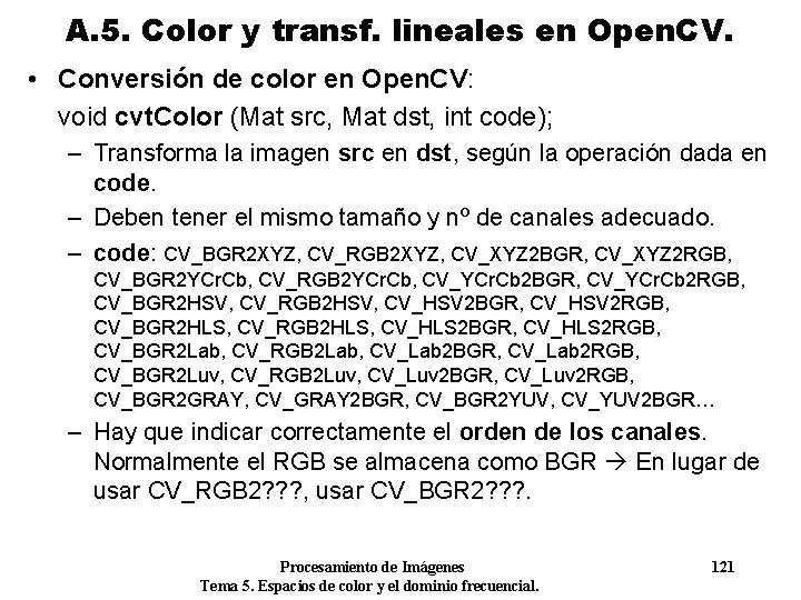 A. 5. Color y transf. lineales en Open. CV. • Conversión de color en