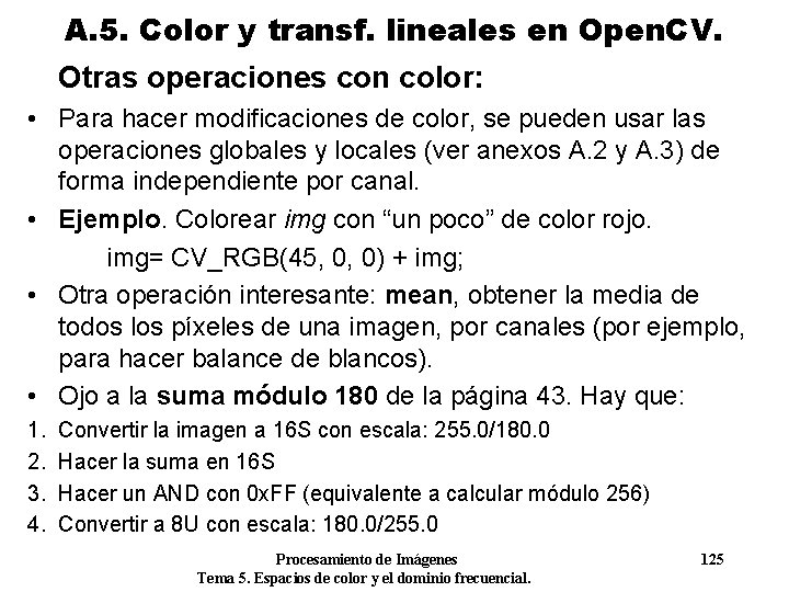 A. 5. Color y transf. lineales en Open. CV. Otras operaciones con color: •