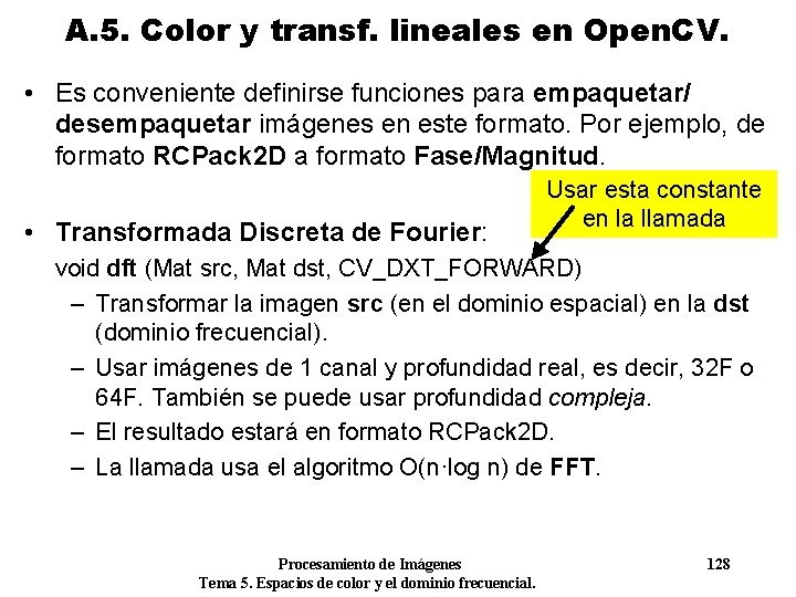 A. 5. Color y transf. lineales en Open. CV. • Es conveniente definirse funciones