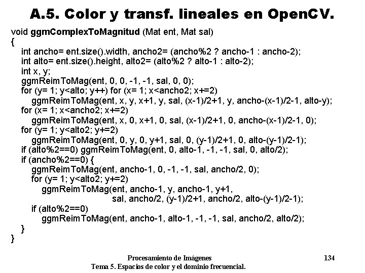 A. 5. Color y transf. lineales en Open. CV. void ggm. Complex. To. Magnitud