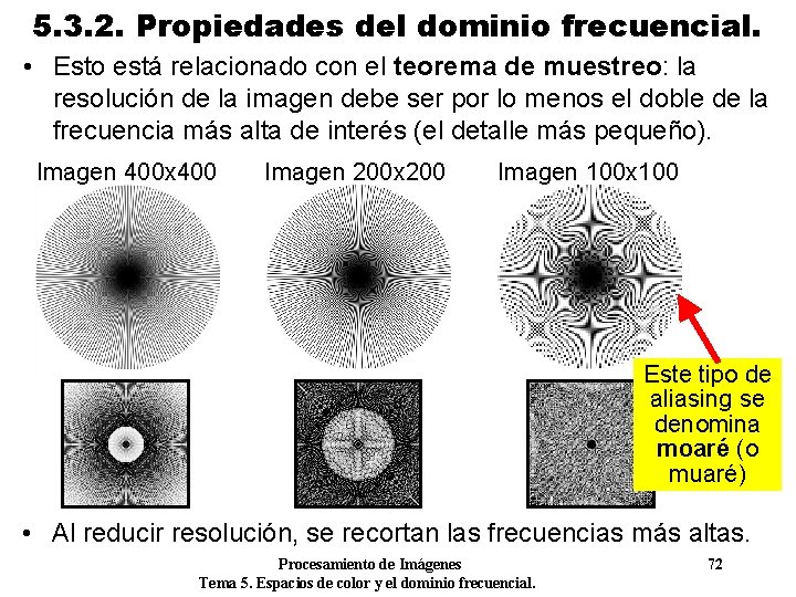 5. 3. 2. Propiedades del dominio frecuencial. • Esto está relacionado con el teorema