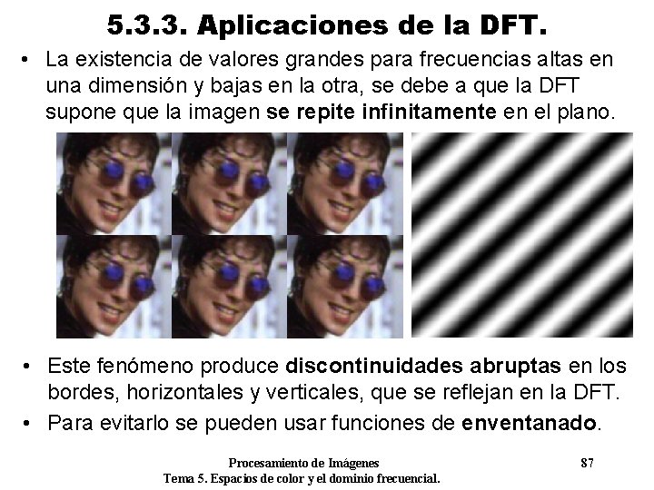 5. 3. 3. Aplicaciones de la DFT. • La existencia de valores grandes para