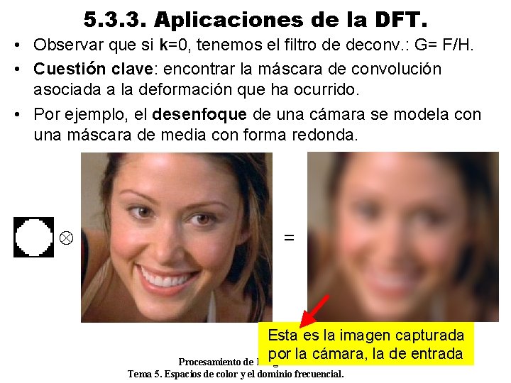 5. 3. 3. Aplicaciones de la DFT. • Observar que si k=0, tenemos el