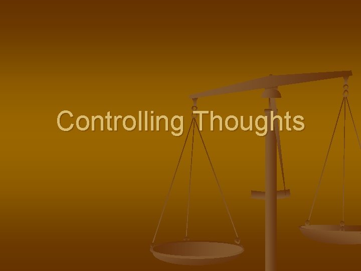 Controlling Thoughts 