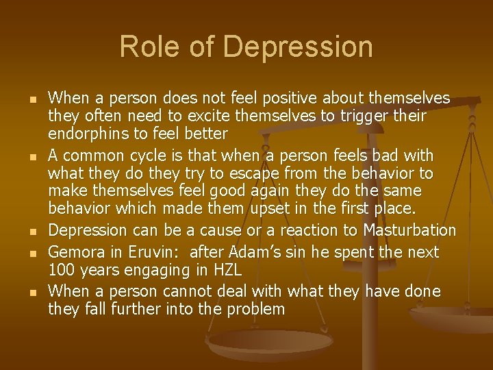 Role of Depression n n When a person does not feel positive about themselves