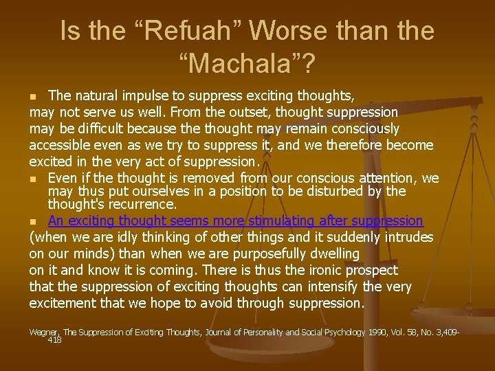 Is the “Refuah” Worse than the “Machala”? The natural impulse to suppress exciting thoughts,