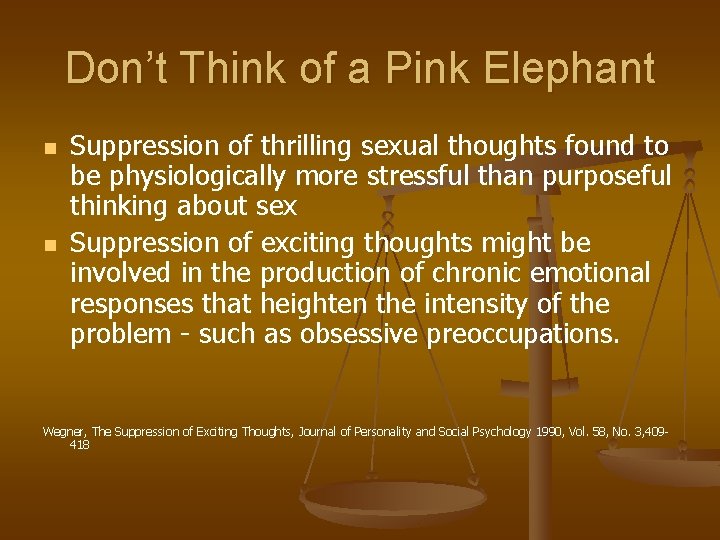 Don’t Think of a Pink Elephant n n Suppression of thrilling sexual thoughts found