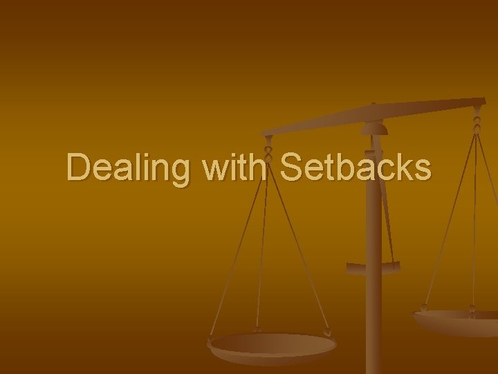 Dealing with Setbacks 