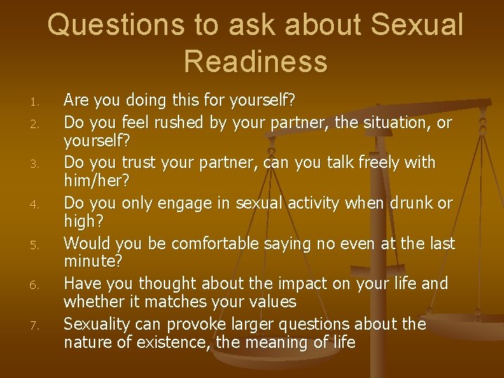 Questions to ask about Sexual Readiness 1. 2. 3. 4. 5. 6. 7. Are