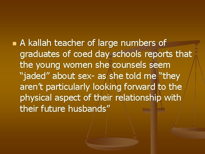 n A kallah teacher of large numbers of graduates of coed day schools reports