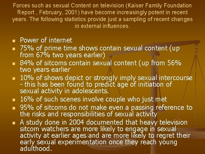 Forces such as sexual Content on television (Kaiser Family Foundation Report , February, 2001)