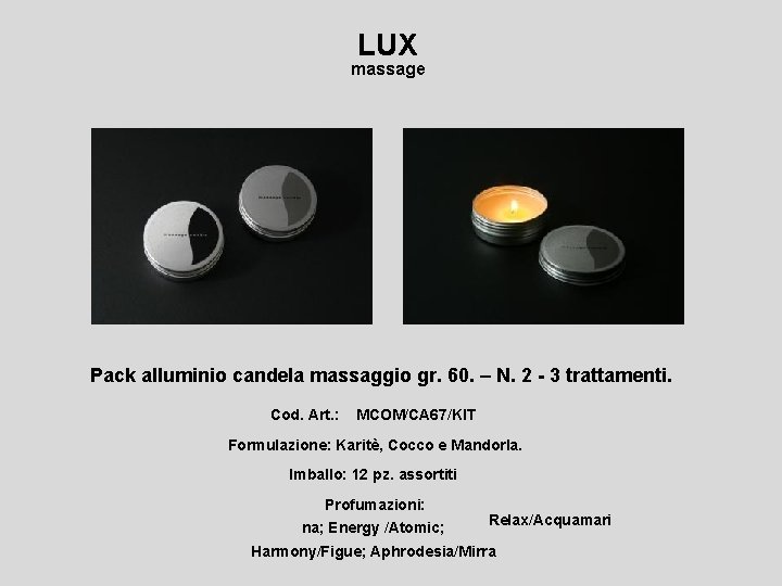 LUX massage Pack alluminio candela massaggio gr. 60. – N. 2 - 3 trattamenti. LUX massage Pack alluminio candela massaggio gr. 60. – N. 2 - 3 trattamenti.