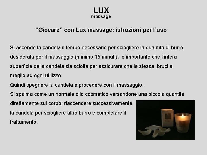 LUX massage “Giocare” con Lux massage: istruzioni per l’uso Si accende la candela il LUX massage “Giocare” con Lux massage: istruzioni per l’uso Si accende la candela il