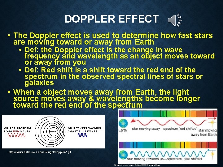 DOPPLER EFFECT • The Doppler effect is used to determine how fast stars are