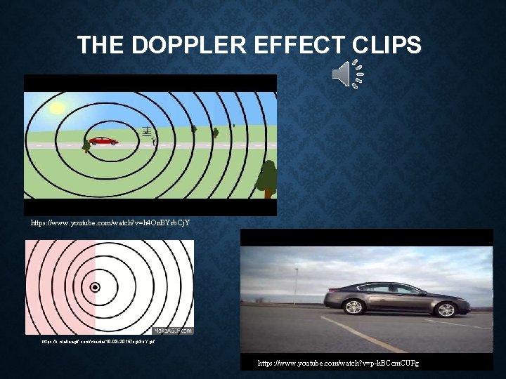 THE DOPPLER EFFECT CLIPS https: //www. youtube. com/watch? v=h 4 On. BYrb. Cj. Y