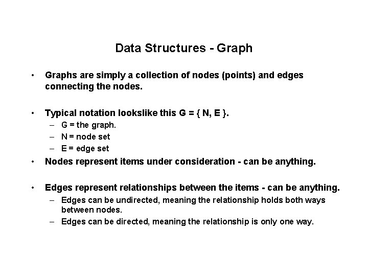 Data Structures - Graph • Graphs are simply a collection of nodes (points) and