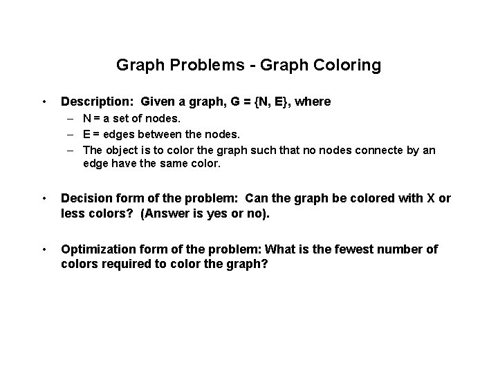Graph Problems - Graph Coloring • Description: Given a graph, G = {N, E},