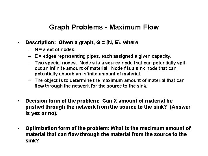 Graph Problems - Maximum Flow • Description: Given a graph, G = {N, E},