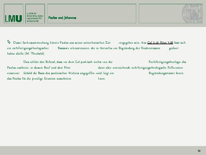 Paulus und Johannes Dieser Sachzusammenhang könnte Paulus aus seiner antiochenischen Zeit vorgegeben sein. Aus