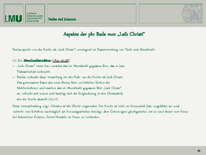 Paulus und Johannes Aspekte der pln Rede vom „Leib Christi“ Paulus spricht von der