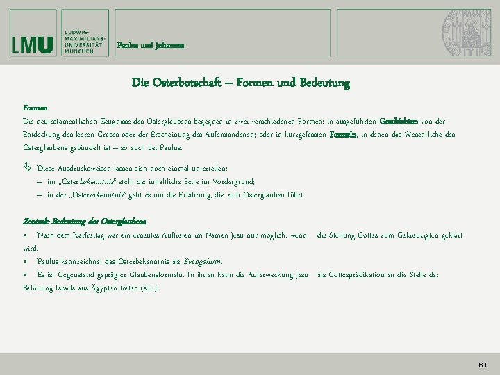 Paulus und Johannes Die Osterbotschaft – Formen und Bedeutung Formen Die neutestamentlichen Zeugnisse des