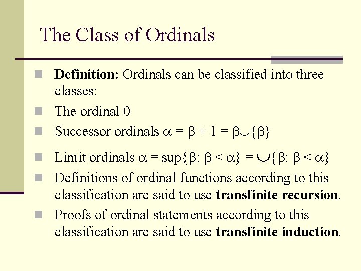 The Class of Ordinals n Definition: Ordinals can be classified into three classes: n
