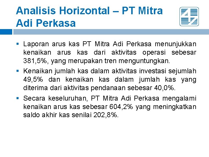 Analisis Horizontal – PT Mitra Adi Perkasa § Laporan arus kas PT Mitra Adi Analisis Horizontal – PT Mitra Adi Perkasa § Laporan arus kas PT Mitra Adi