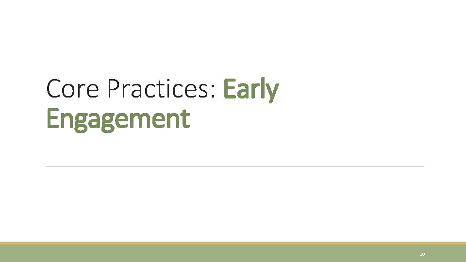 Core Practices: Early Engagement 10 