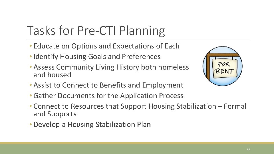 Tasks for Pre-CTI Planning • Educate on Options and Expectations of Each • Identify