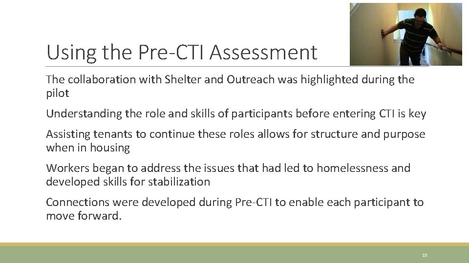 Using the Pre-CTI Assessment The collaboration with Shelter and Outreach was highlighted during the