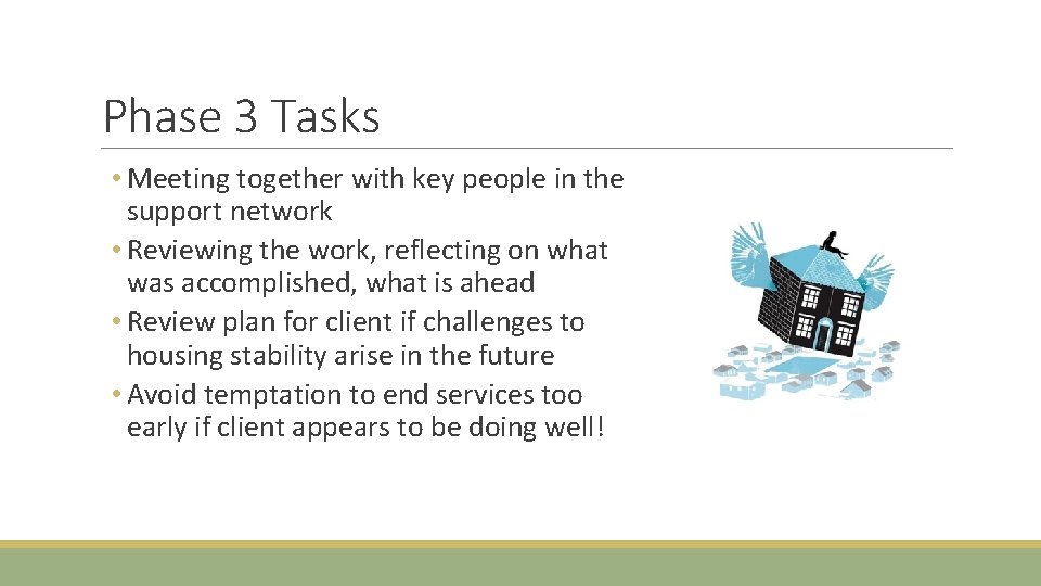 Phase 3 Tasks • Meeting together with key people in the support network •