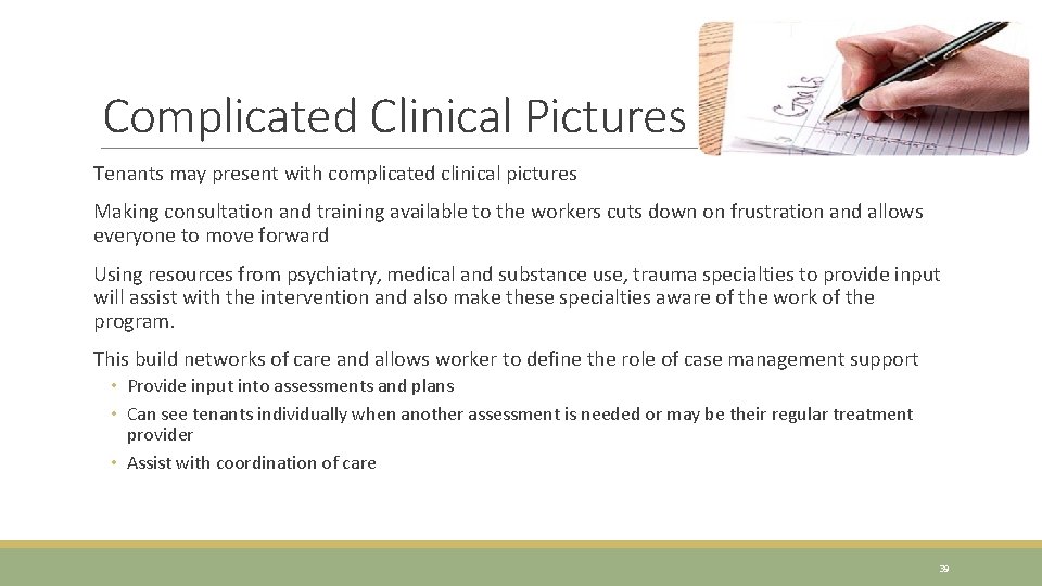 Complicated Clinical Pictures Tenants may present with complicated clinical pictures Making consultation and training