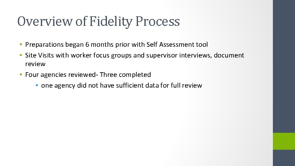 Overview of Fidelity Process • Preparations began 6 months prior with Self Assessment tool