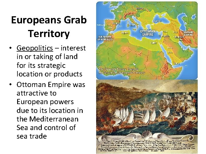 Europeans Grab Territory • Geopolitics – interest in or taking of land for its