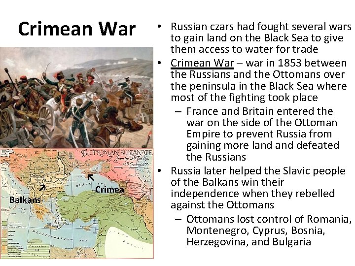 Crimean War ↗ Balkans ↖ Crimea • Russian czars had fought several wars to