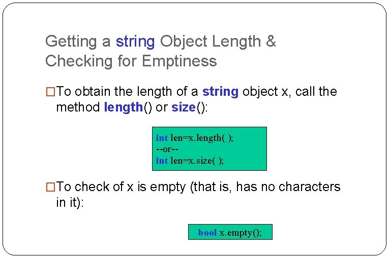 Getting a string Object Length & Checking for Emptiness �To obtain the length of Getting a string Object Length & Checking for Emptiness �To obtain the length of