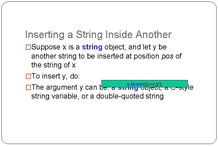 Inserting a String Inside Another �Suppose x is a string object, and let y Inserting a String Inside Another �Suppose x is a string object, and let y