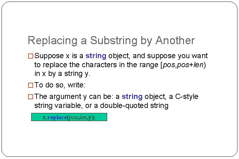 Replacing a Substring by Another � Suppose x is a string object, and suppose Replacing a Substring by Another � Suppose x is a string object, and suppose