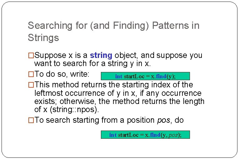 Searching for (and Finding) Patterns in Strings �Suppose x is a string object, and Searching for (and Finding) Patterns in Strings �Suppose x is a string object, and