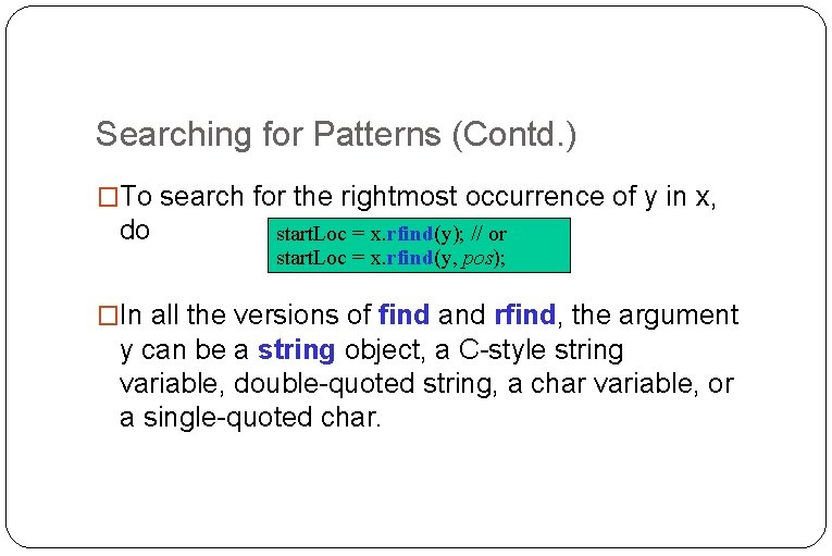 Searching for Patterns (Contd. ) �To search for the rightmost occurrence of y in Searching for Patterns (Contd. ) �To search for the rightmost occurrence of y in