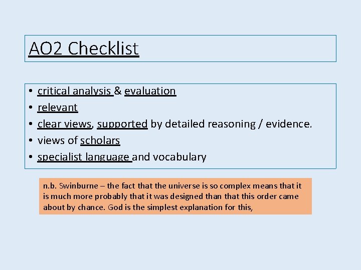 AO 2 Checklist • • • critical analysis & evaluation relevant clear views, supported