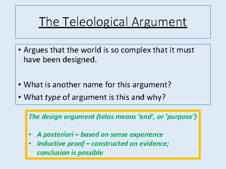 The Teleological Argument • Argues that the world is so complex that it must