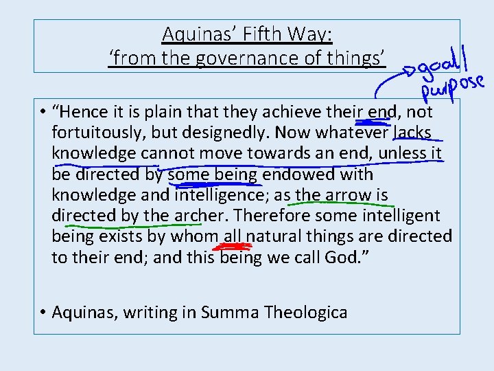 Aquinas’ Fifth Way: ‘from the governance of things’ • “Hence it is plain that